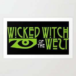 Wicked Witch of the West Art Print