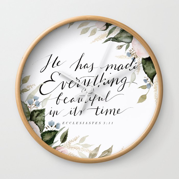 "He has made Everything beautiful in its time" Wall Clock