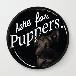 Here For Puppers Wall Clock