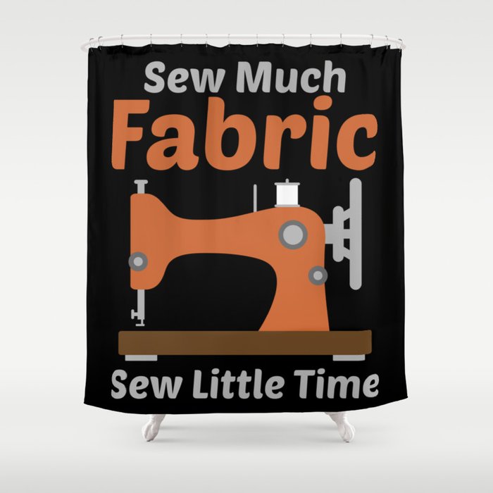 Sewing Sew Much Fabric Shower Curtain By Galeriesilberschatz