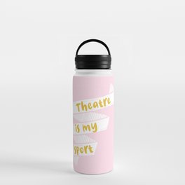 Theater is My Sport Banner Water Bottle