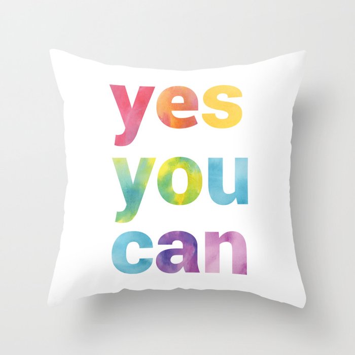 Yes You Can Throw Pillow