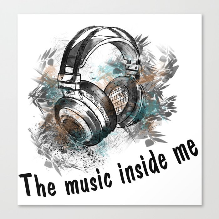 Headphones - The music inside me Canvas Print
