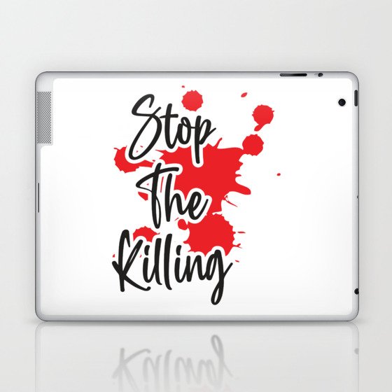 Stop The Killing Laptop & iPad Skin