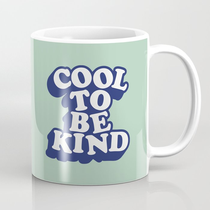 Cool to Be Kind Coffee Mug