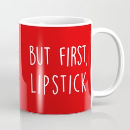 But First Lipstick Funny Cute Saying Coffee Mug