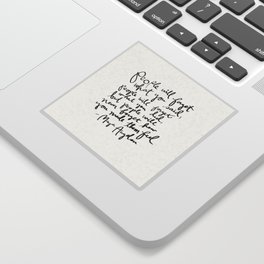 "People will forget what you said, people will forget what you did, but people will never forget how you made them feel." Maya Angelou Quote Sticker