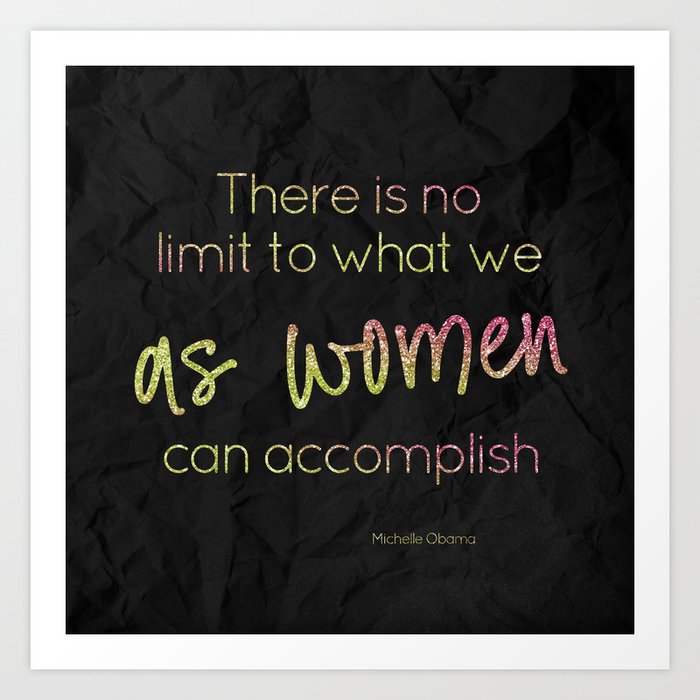 There Is No Limit To What Women Can Accomplish Grl Pwr Collection Art Print By Missguiguitte Society6