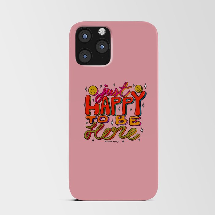 Happy To Be Here iPhone Card Case