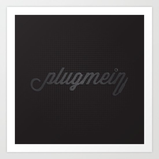 Plug Me In Art Print