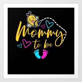 Mommy To Be Bee Maternity Baby Shower Art Print | Mommy, Pregnantwife, Pregnantmom, Gender, Women, Gift, Family, Mom, Gifts, Babyreveal 