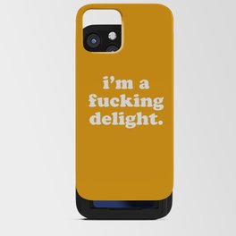 I'm A Fucking Delight Funny Offensive Quote iPhone Card Case