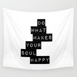 Do What Makes your soul Happy Quote Wall Tapestry