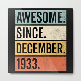 Awesome Since December 1933 Birthday Metal Print