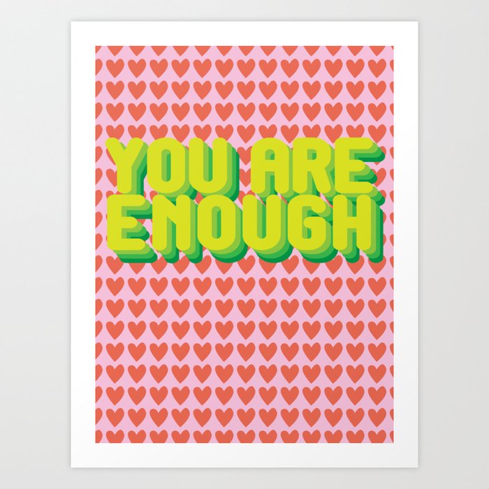 YOU ARE ENOUGH Art Print