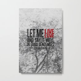 let me live. Metal Print