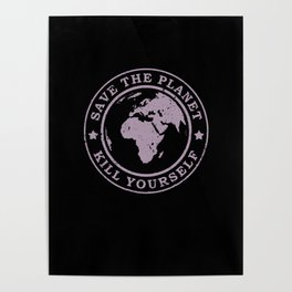 Earth Africa save the planet kill yourself Poster