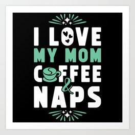 Mom Coffee And Nap Art Print