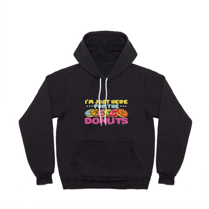 I´m Just Here For The Donuts Hoody
