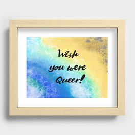 Wish You Were Queer! Recessed Framed Print