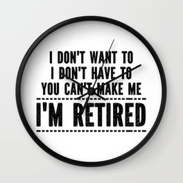 Funny Retirement Saying Wall Clock