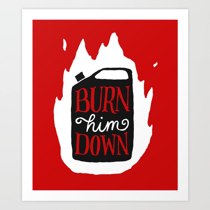 burn-him-down-art-print-by-zach-higgins-society6