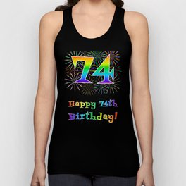 [ Thumbnail: 74th Birthday - Fun Rainbow Spectrum Gradient Pattern Text, Bursting Fireworks Inspired Background Tank Top ]