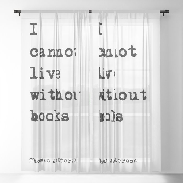 I cannot live without books Sheer Curtain