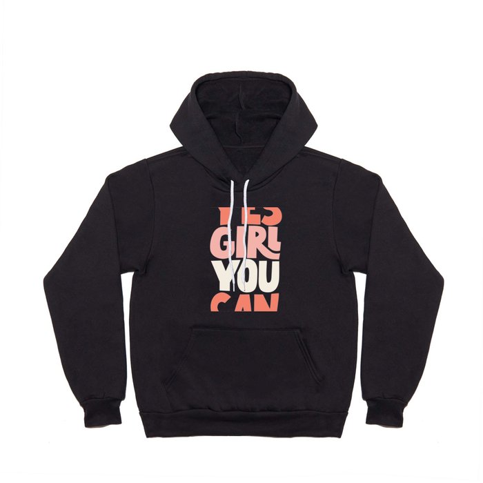 Yes Girl You Can Hoody