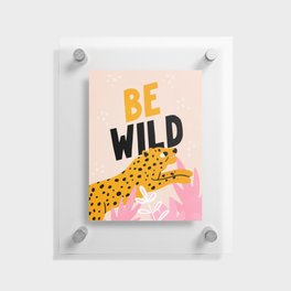 Be Wild: The Peach Edition Floating Acrylic Print