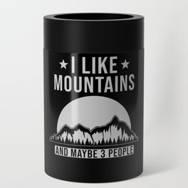 Mountain Nature Saying funny Can Cooler