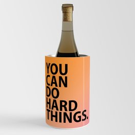 You Can Do Hard Things on Pink and Orange Gradient Wine Chiller