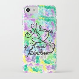Always Choose Kindness iPhone Case