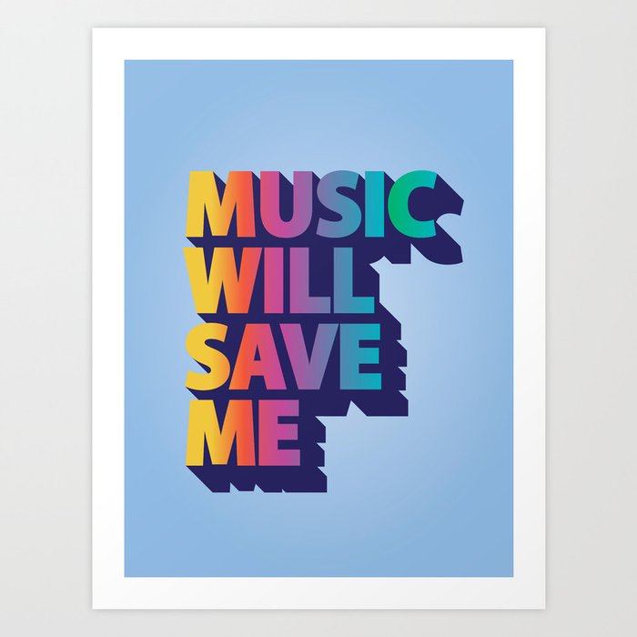 Music Will Save Me Art Print