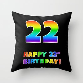 [ Thumbnail: HAPPY 22ND BIRTHDAY - Multicolored Rainbow Spectrum Gradient Throw Pillow ]