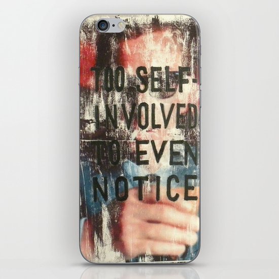 TOO SELF INVOLVED iPhone & iPod Skin