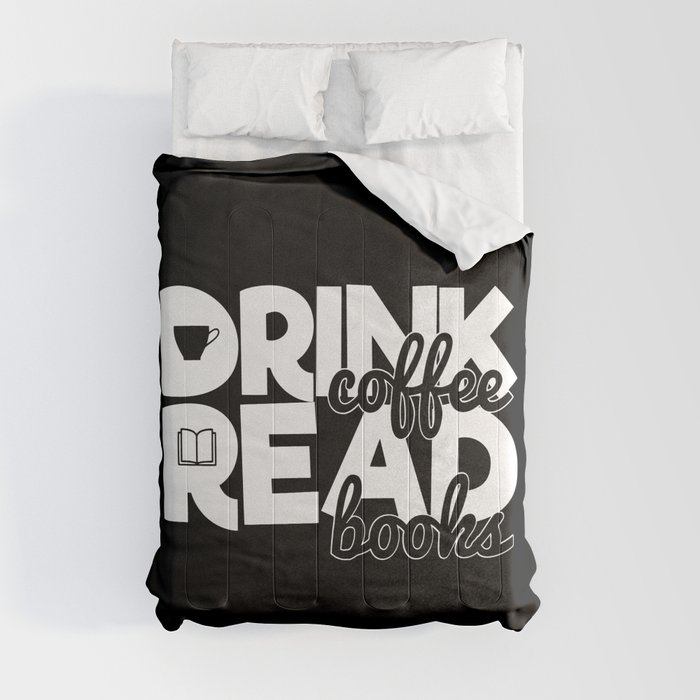 Drink Coffee Read Books Bookworm Reading Quote Saying Comforter