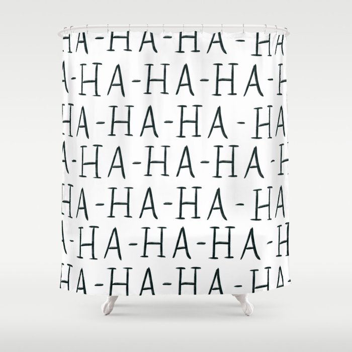 Text - It’s Pronounced Ha-Ha-Ha Shower Curtain