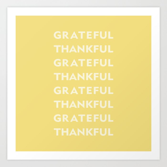 Grateful Thankful yellow Art Print