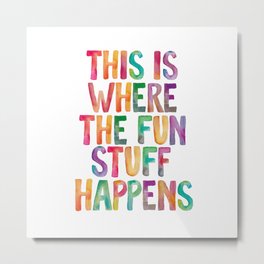 This is Where The Fun Stuff Happens Metal Print | Kids, Nursery, Motivation, Motivational, Graphicdesign, Rainbow, Watercolour, Handlettered, Room, Typography 