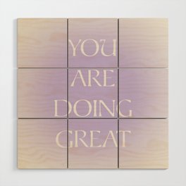 You Are Doing Great Lavender Gradient Wood Wall Art