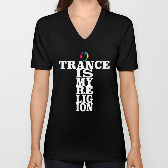 Trance Is My Religion V Neck T Shirt