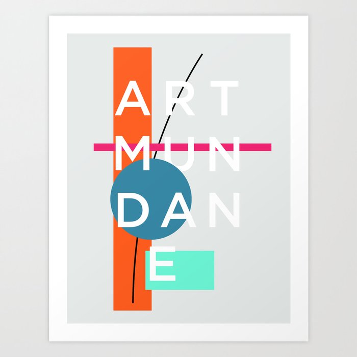Art Mundane Poster Art Print