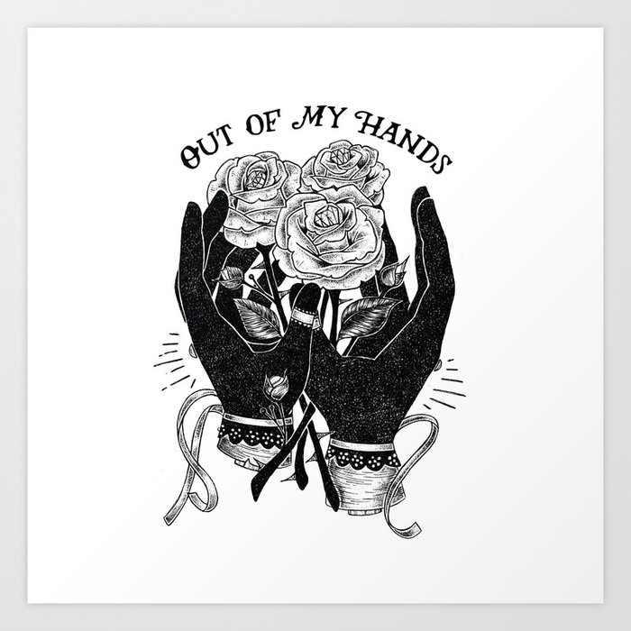 Out of My Hands Art Print