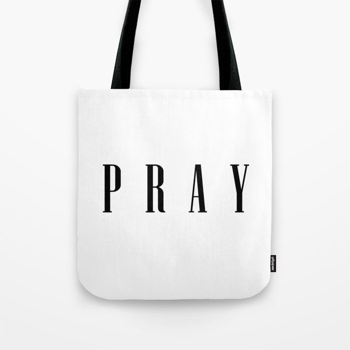 Pray - Bible Verses 1 - Christian - Faith Based - Inspirational - Spiritual, Religious Tote Bag