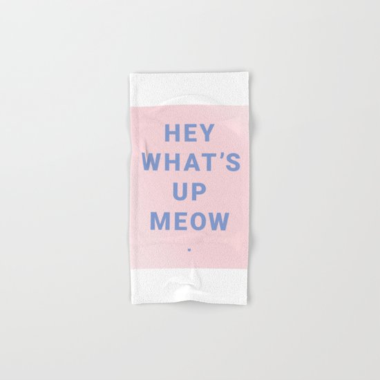 HEY WHAT'S UP MEOW Hand & Bath Towel