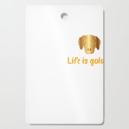 Life Is Golden For Golden Retriever Lovers |Golden Retriever shirt Cutting Board