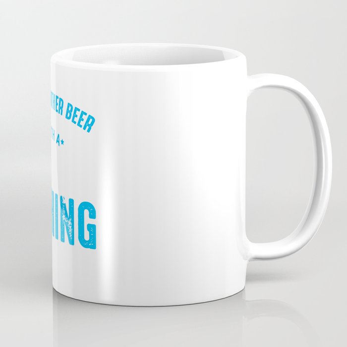 Just Another Beer Drinker With A Fishing Problem Coffee Mug