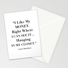 I Like My Money Right Where I Can See It… Hanging In My Closet. -Carrie Bradshaw Stationery Card