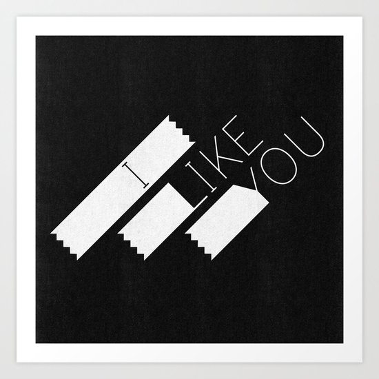 I Like You Graphik: White Type Art Print